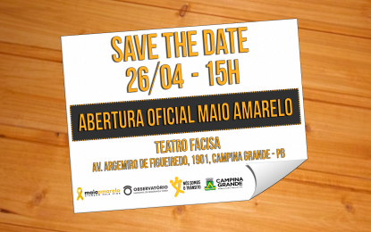 ABERTURA OFICIAL DO MAIO AMARELO 2018 SERÁ DIA 26 DE ABRIL, EM CAMPINA GRANDE (PB)